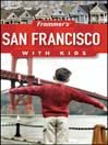 Frommer's® San Francisco with Kids